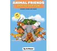 Animal Friends Dot to Dot: Coonect, Color and Create