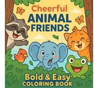 ANIMAL FRIENDS: Easy Animal Coloring Book, Bold & Easy Kids Toddler Adult Coloring Books