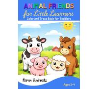 Animal Friends for Little Learners: Farm Animals | A Coloring and Tracing Book Featuring 50 Animals for Toddlers and Preschool Kids