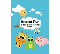 Animal Fun: a toddler coloring book