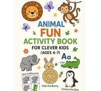 Animal Fun Activity Book for Clever Kids (Ages 4-7): Games, Colouring, Mazes and Learning Fun!