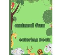 Animal Fun Coloring Book: Animal Fun Coloring Book - 51 Adorable Pages of Creative Joy for Kids