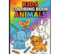 Animal Fun Coloring Book for Kids: Simple and Cute Animal Designs | Fun Activity Pages for Ages 3-8 | Bonus Colored Examples Included