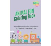 Animal Fun Coloring Book: Sariya's Stories Animal Fun Coloring Book for Preschool & Elementary Kids