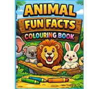 Animal Fun Facts Colouring Book: Colour Cute Animals and Learn Amazing Facts