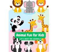 Animal Fun for Kids: 73 Real Animal Photos to Help Children Learn Animal Names: A Bright and Engaging Picture Book for Toddlers and Preschoolers Ages 3-6 | 8.5 x 11 Inches | Early Learning Made Fun!