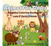 Animal Fun Times: Alphabet Coloring Book with cute & furry friends