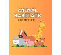 Animal Habitats Coloring Book: Cute Animal Coloring Book