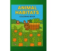 Animal habitats :coloring book: Fun coloring book for ages 3-5 with simple animal scenes from forests, oceans, and more-great for learning habitats and boosting creativity!