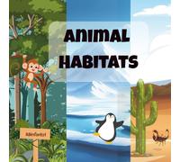 Animal Habitats: “Explore the Wild Side of Nature - One Themed-Chapters at a Time!”