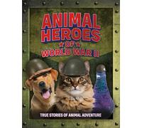 Animal Heroes of World War II