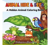 Animal Hide and Seek: A Hidden Animal Coloring Book