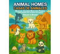 Animal Homes / Casas de Animales: Bilingual Coloring Book with Phonics / Libro bilingüe para colorear con fonética - English to Spanish