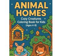 Animal Homes: Cozy Creatures Coloring Book for Kids