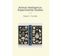 Animal intelligence: Experimental studies