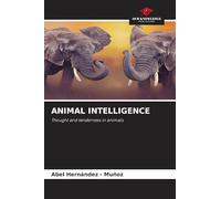 ANIMAL INTELLIGENCE: Thought and tenderness in animals