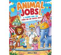 Animal Jobs: A Coloring Book for Curious Kids and Creative Adults