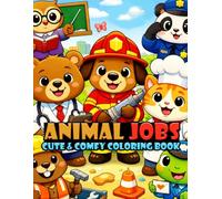 ANIMAL JOBS: CUTE & COMFY COLORING BOOK
