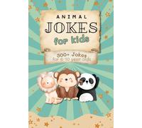 Animal Jokes for Kids Book: 300+ Hilarious Animal Jokes for Kids Ages 6-10 | Easy-to-Read Fun with Monkeys, Lions, Owls & More | 6x9 inches, 122 ... Vacations, Holidays, Birthdays and Fun times!