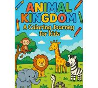 ANIMAL KINGDOM: A Colouring Journey For Kids