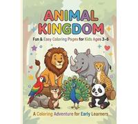 Animal Kingdom : A Fun Colouring Book for Kids Aged 3 to 6