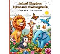 Animal Kingdom Adventure Coloring Book: Unleash Your Creativity with Fun and Furry Friends!