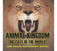 Animal Kingdom (Big Cats of the World) 2nd Grade Geography Series (Tascabile)