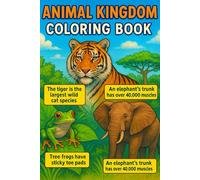 Animal Kingdom coloring book: coloring while enjoying fun facts