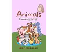Animal Kingdom Coloring Book: Farm, Flying, Bugs & Sea Creatures for Kids