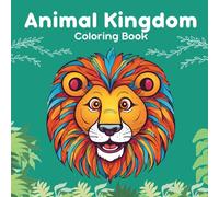 Animal Kingdom - Coloring Book For Adults and Teens, All Skills Levels, Clear & Bold Animal Drawings