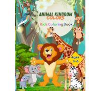 Animal Kingdom Colors: A Fun-Filled Journey Through the Animal Kingdom for Kids Ages 3-6