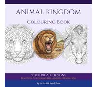 Animal Kingdom Colouring Book: 50 Wonderful Animal Designs for Adults: By the Scribble Spark Team