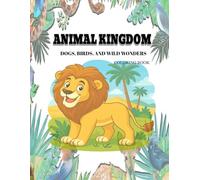 Animal Kingdom: Dogs, Birds and Wild Wonders Coloring Book | 30+ coloring illustrations