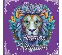 Animal Kingdom: Mandala Coloring Book