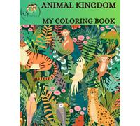 Animal Kingdom: My Coloring Book