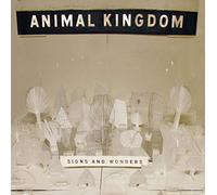 Animal Kingdom - Signs And Wonders