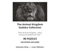 Animal Kingdom Sudoku Puzzles: Volume One - Lion Edition