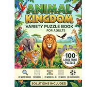 Animal Kingdom Variety Puzzle Book For Adults: Brain Teasing Wildlife Activities Featuring Sudoku, Crosswords, Mazes, Fill-Ins & Vocabulary Searches | Large Print Nature Games