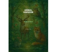 Animal Kingdom Word Search: 50 Large Print Puzzles for Adults with Full Answer Key: Fun & Relaxing Animal Themed Word Find Puzzles | Perfect Gift for Puzzle Lovers