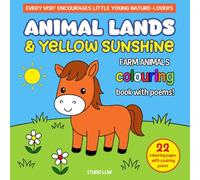 Animal lands & Yellow Sunshine: Farm Animals Colouring Book With Poems