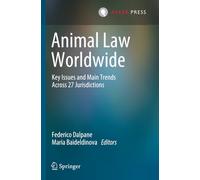 Animal Law Worldwide: Key Issues and Main Trends Across 27 Jurisdictions