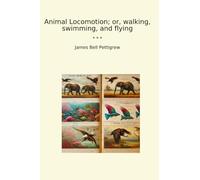 Animal Locomotion; or, walking, swimming, and flying