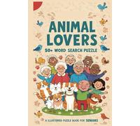 Animal Lovers Word Search Puzzle Book for Seniors: 50+ Puzzles Featuring Pets, Farm Friends & Wild Creatures, Easy to Read