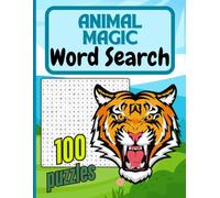 Animal Magic Word Search: Relax and Sharpen Your Mind: 100 Animal-Themed Puzzles with ~2000 Words For You To Find - Hours of Engaging Fun