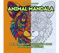 Animal Mandala: A Stress Relief Coloring Book for Teens & Adults
