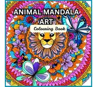 ANIMAL MANDALA ART: Animal Mandalas Colouring Book for Mindful Moments and relaxation, Adults Colouring Book.