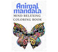 Animal Mandala Coloring Book: 50 Pages of Relaxing and Intricate Animal Designs for Stress Relief and Mindfulness