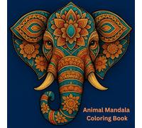 Animal Mandala Coloring Book: Beautiful Animal Mandalas with Floral Patterns for Mindfulness and Calming Creativity
