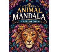 Animal Mandala Coloring Book: Beautiful Mandala Animals for Relaxation, Stress Relief and Creative Coloring Fun
