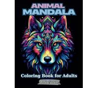 Animal Mandala Coloring Book for Adults: 50 Intricate Designs for Relaxation and Stress Relief